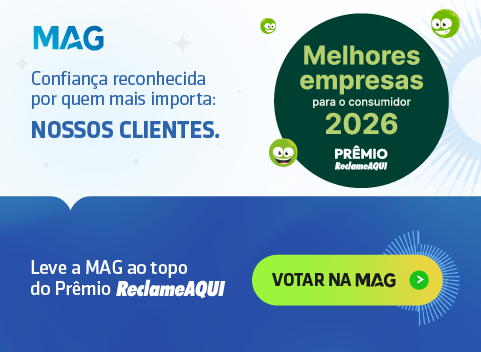 Vota na MAG no Prêmio Reclame AQUI